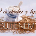 o co chodzi z tym glutenem